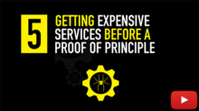 Deadly Mistake #5: Getting Expensive Services Before A Proof Of Principle (Thumb)